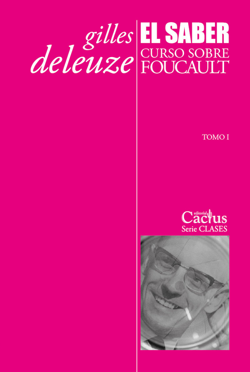 El saber. Curso sobre Foucault tomo I