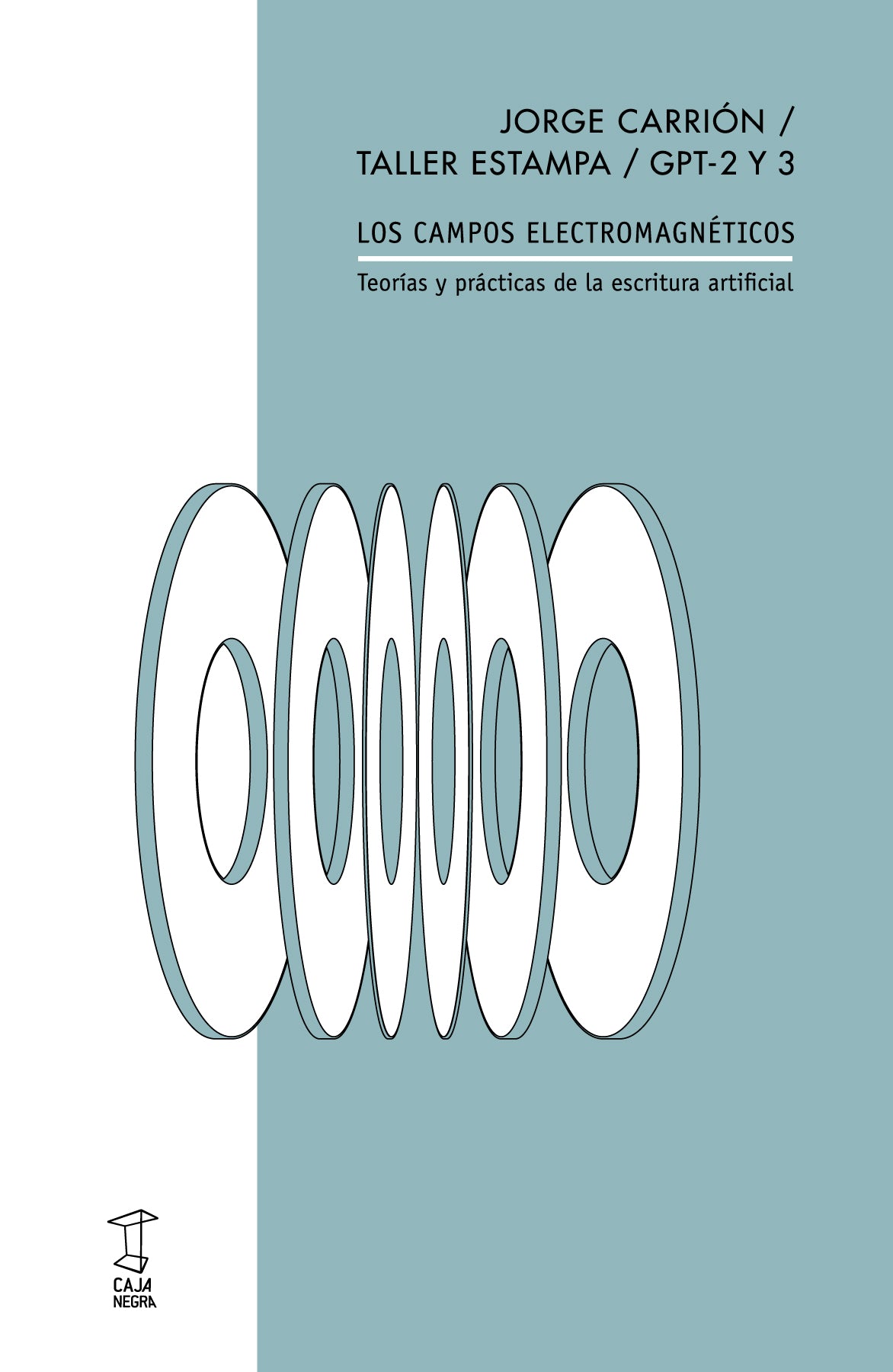 Los campos electromagnéticos - Teorías y prácticas de la escritura artificial