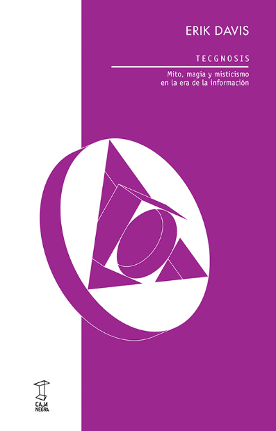 Tecgnosis - Mito magia y misticismo en la era de la información