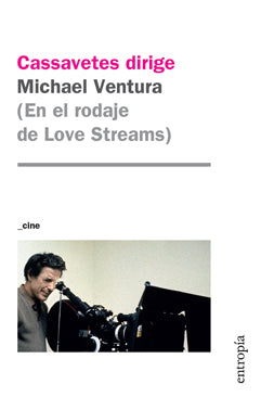 Cassavetes dirige (en el rodaje de Love Streams)