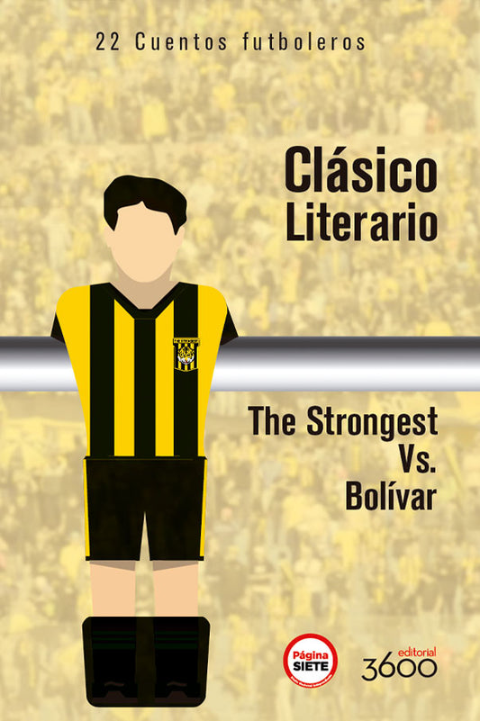 Clásico literario - Bolivar vs The Strongest - 22 cuentos futboleros