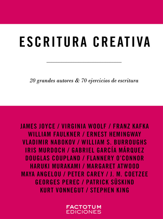 Escritura creativa - 20 grandes autores y 70 ejercicios de escritura