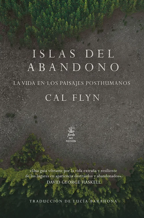 Islas del abandono - La vida en los paisajes posthumanos