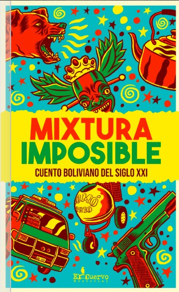 Mixtura imposible - Cuento boliviano del siglo XXI