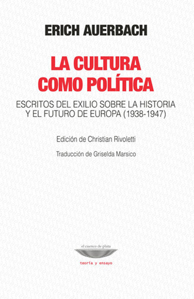 La cultura como política. Escritos del exilio