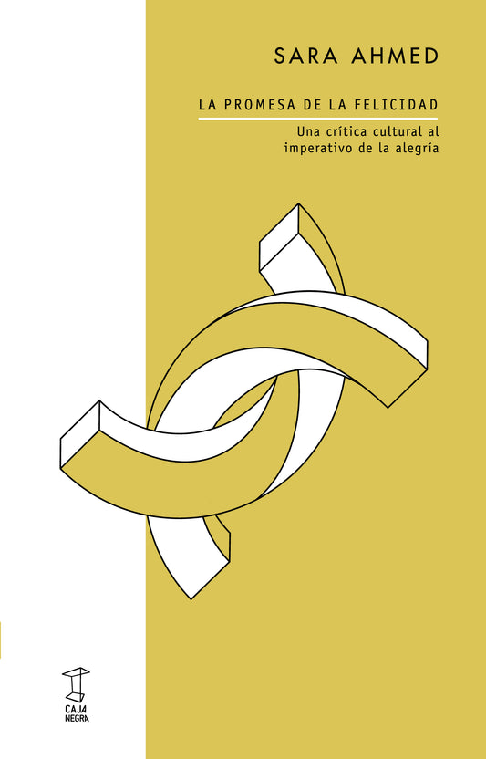 La promesa de la felicidad - Una crítica cultural al imperativo de la alegría