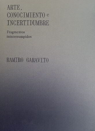 Arte, conocimiento e incertidumbre. Fragmentos ininterrumpidos