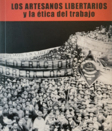 Los artesanos libertarios y la ética del trabajo
