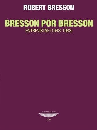 Bresson por Bresson. Entrevistas (1943-1983)