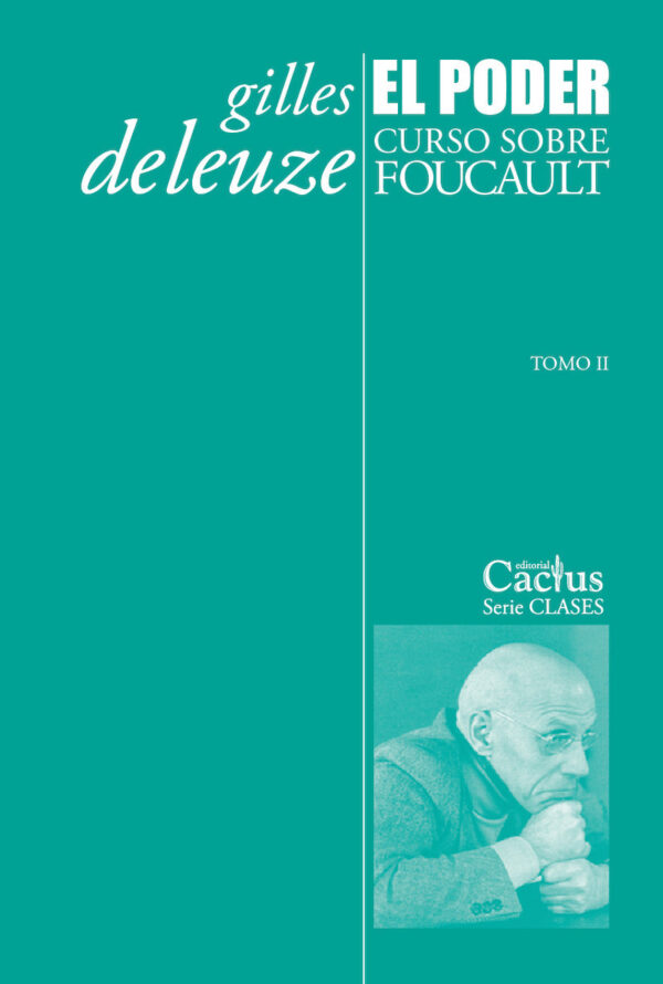 El poder. Curso sobre Foucault. Tomo II