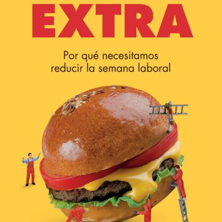 Horas extra - Por qué necesitamos reducir la semana laboral