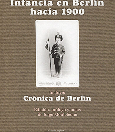 Infancia en Berlín hacia 1900 - Crónica de Berlín