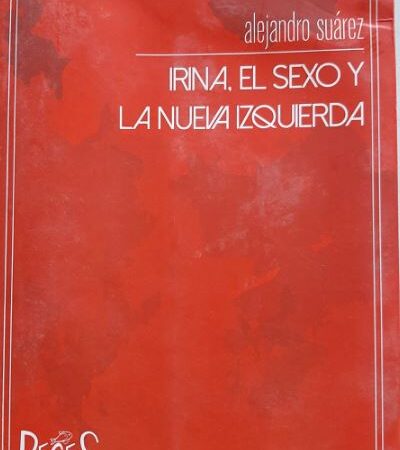 Irina el sexo y la nueva izquierda