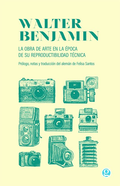 La obra de arte en la era de su reproductibilidad técnica - Ed Godot