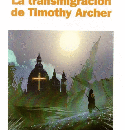 La transmigración de Timothy Archer