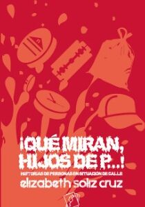 ¡Qué miran, hijos de p...! - historias de personas en situación de calle