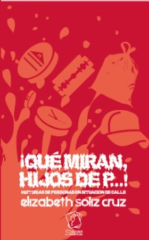 ¡Qué miran, hijos de p...! - historias de personas en situación de calle