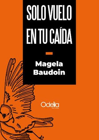 Sólo vuelo en tu caída