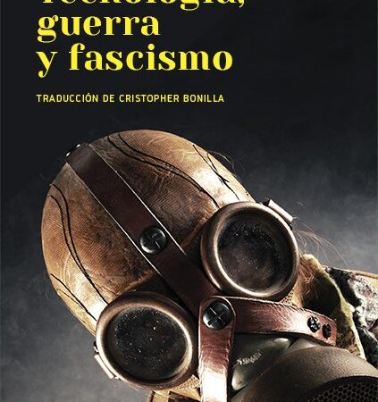 Tecnología guerra y fascismo