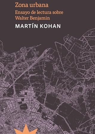 Zona urbana. Ensayo de lectura sobre Walter Benjamin
