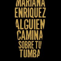 Alguien camina sobre tu tumba