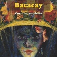 Bacacay - Cuentos completos
