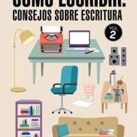 Cómo escribir. Consejos sobre escritura Vol 2