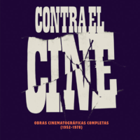 Contra el Cine. Obras cinematográficas completas (1952-1978)