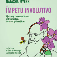 Ímpetu involutivo. Afectos y conversaciones entre plantas insectos y científicos