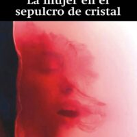 La mujer en el sepulcro de cristal
