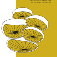 Los hongos del fin del mundo. Sobre la posibilidad de vida en las ruinas capitalistas