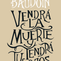 Vendra la muerte y tendrá tus ojos